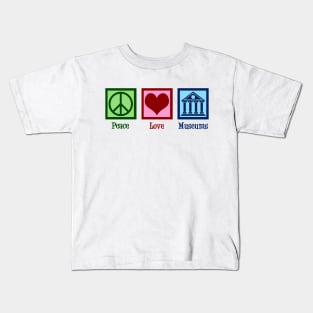 Peace Love Museums Kids T-Shirt